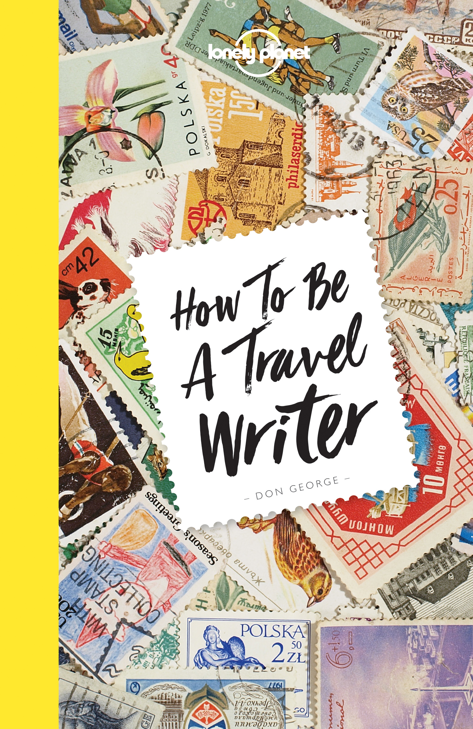 Lonely Guide to Travel Writing Edition 4 by Lonely (9781786578662)