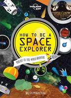 How To Be A Space Explorer by Lonely Planet