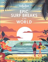 Lonely Planet Epic Surf Breaks of the WorldLonely Planet Epic Surf Breaks of the World