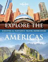 Lonely Planet Explore The Americas