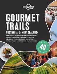Lonely Planet Gourmet Trails - Australia and New Zealand