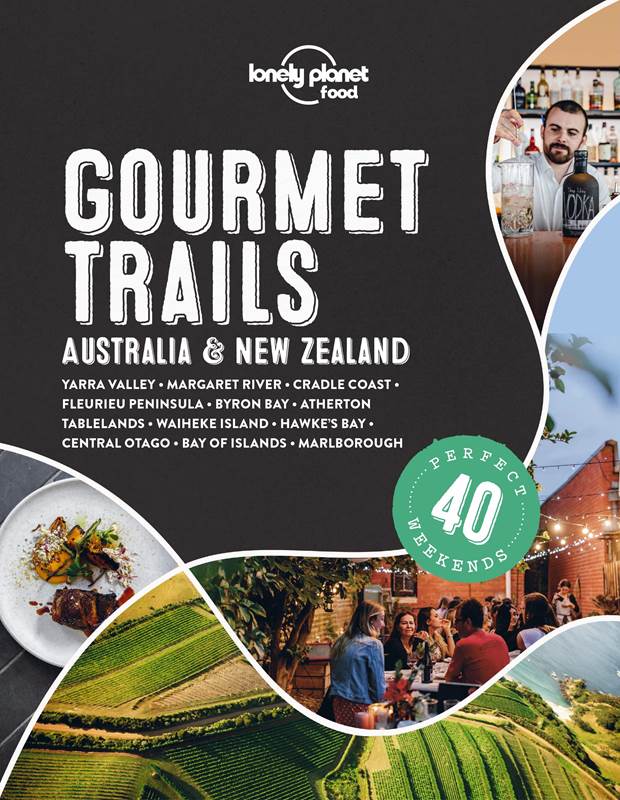 Lonely Planet Gourmet Trails - Australia and New Zealand