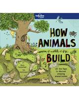 Lonely Planet How Animals Build Edition 1