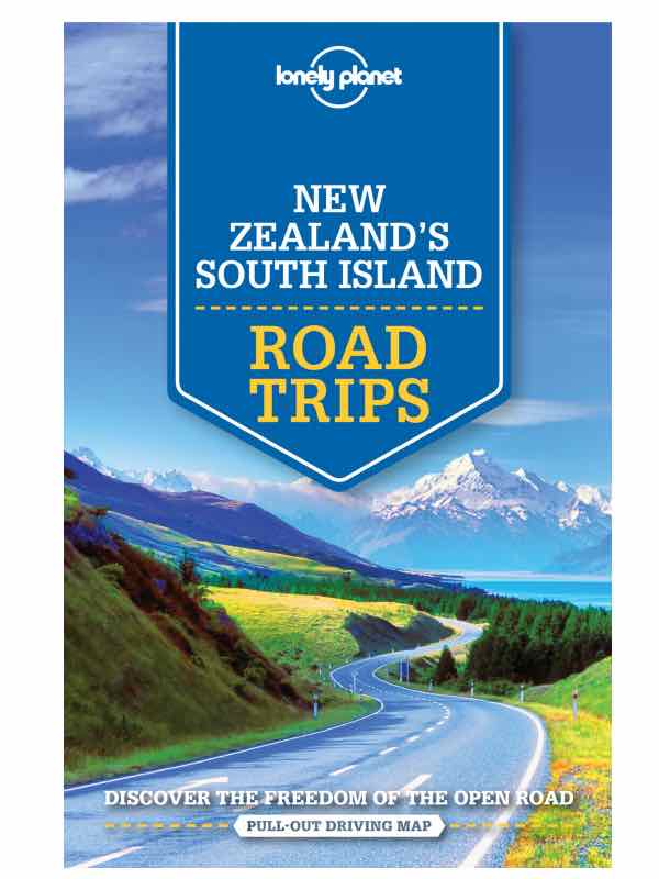  Lonely Planet New Zealand's South Island Road Trip cover image