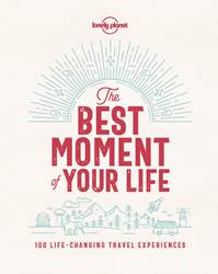 Lonely Planet: The Best Moments Of Your Life