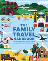Lonely Planet The Family Travel Handbook