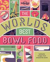 Lonely Planet The World's Best Bowl Food
