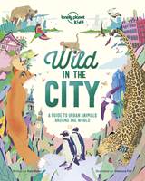 Lonely Planet Wild In The City