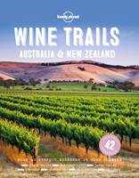 Lonely Planet Wine Trails Australia and New Zealand