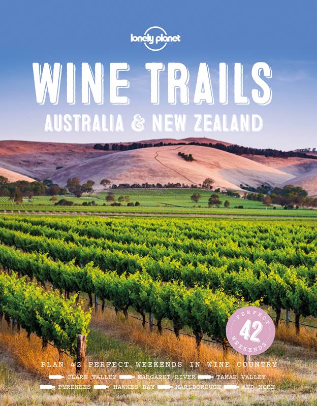 Lonely Planet Wine Trails Australia & New Zealand