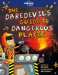 The Daredevils Guide to Dangerous Places : Lonely Planet