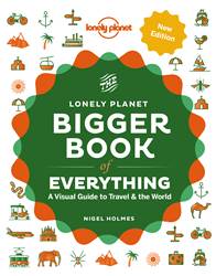 The Lonely Planet Bigger Book of Everything