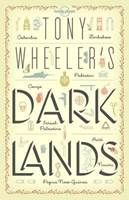 Tony Wheeler's Dark Lands: Lonely Planet