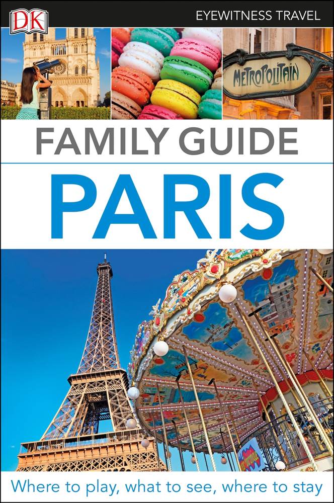 DK Eyewitness Family Travel Guide Paris by DK Eyewitness Travel Guides ...